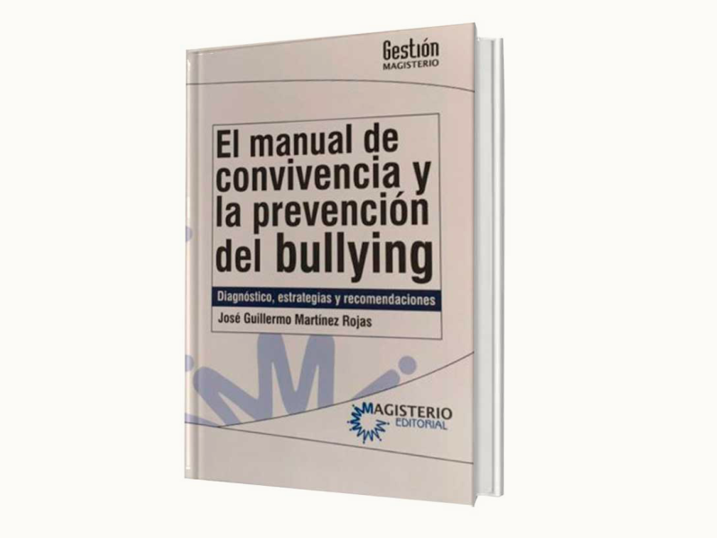 El Manual de Convivencia y la Prevención del Bullying. Diagnóstico, Estrategias y Recomendaciones.