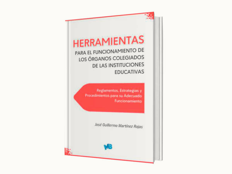 Herramientas para el Funcionamiento de los Órganos Colegiados de las Instituciones Educativas